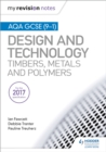 My Revision Notes: AQA GCSE (9-1) Design and Technology: Timbers, Metals and Polymers - eBook