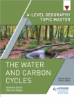 A-level Geography Topic Master: The Water and Carbon Cycles - eBook