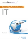 My Revision Notes: Cambridge Technicals Level 3 IT - eBook