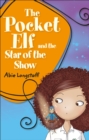 Reading Planet KS2 - The Pocket Elf and the Star of the Show - Level 3: Venus/Brown band - eBook