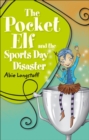 Reading Planet KS2 - The Pocket Elf and the Sports Day Disaster - Level 4: Earth/Grey band - eBook
