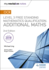 My Revision Notes: OCR Level 3 Free Standing Mathematics Qualification: Additional Maths (2nd edition) - Book
