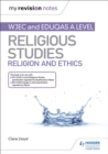 My Revision Notes: WJEC and Eduqas A level Religious Studies Religion and Ethics - Book