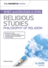 My Revision Notes: WJEC and Eduqas A level Religious Studies Philosophy of Religion - Book