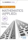 My Revision Notes: OCR (A) A Level Mathematics (Applied) - eBook