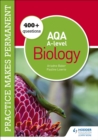 Practice makes permanent: 400+ questions for AQA A-level Biology - eBook