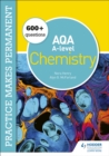 Practice makes permanent: 600+ questions for AQA A-level Chemistry - eBook