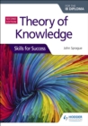 Theory of Knowledge for the IB Diploma: Skills for Success Second Edition : Skills for Success - eBook