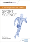 My Revision Notes: Cambridge National Level 1/2 Sport Science - eBook