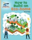 Reading Planet - How to Build an Eco-House - Gold: Galaxy - eBook