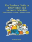 The Teacher's Guide to Intervention and Inclusive Education : 1000+ Strategies to Help ALL Students Succeed! - eBook