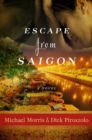 Escape from Saigon : A Novel - eBook