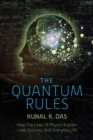 The Quantum Rules : How the Laws of Physics Explain Love, Success, and Everyday Life - eBook