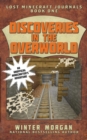 Discoveries in the Overworld : Lost Minecraft Journals, Book One - eBook