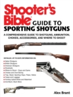 Shooter's Bible Guide to Sporting Shotguns : A Comprehensive Guide to Shotguns, Ammunition, Chokes, Accessories, and Where to Shoot - eBook