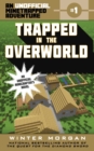 Trapped in the Overworld : An Unofficial Minetrapped Adventure, #1 - eBook
