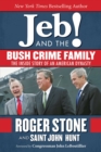 Jeb! and the Bush Crime Family : The Inside Story of an American Dynasty - eBook
