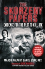 The Skorzeny Papers : Evidence for the Plot to Kill JFK - eBook