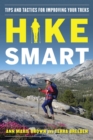 Hike Smart : Tips and Tactics for Improving Your Treks - eBook