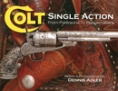 Colt Single Action : From Patersons to Peacemakers - eBook