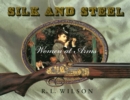 Silk and Steel : Women at Arms - eBook