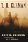 T. H. Elkman : A Western Novel - eBook