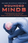 Wounded Minds : Understanding and Solving the Growing Menace of Post-Traumatic Stress Disorder - eBook