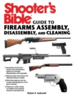 Shooter's Bible Guide to Firearms Assembly, Disassembly, and Cleaning - eBook