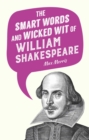The Smart Words and Wicked Wit of William Shakespeare - eBook