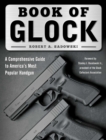 Book of Glock : A Comprehensive Guide to America's Most Popular Handgun - eBook