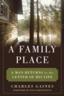 A Family Place : A Man Returns to the Center of His Life - eBook