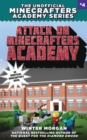 Attack on Minecrafters Academy : The Unofficial Minecrafters Academy Series, Book Four - eBook
