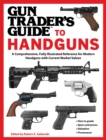 Gun Trader's Guide to Handguns : A Comprehensive, Fully Illustrated Reference for Modern Handguns with Current Market Values - eBook