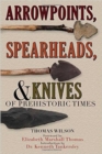 Arrowpoints, Spearheads, and Knives of Prehistoric Times - eBook