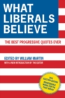 What Liberals Believe : The Best Progressive Quotes Ever - eBook
