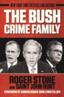 The Bush Crime Family : The Inside Story of an American Dynasty - eBook