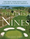 The Finest Nines : The Best Nine-Hole Golf Courses in North America - eBook