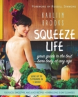 Squeeze Life : Your Guide to the Best Bare Body at Any Age - eBook