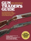 Gun Trader's Guide, Thirty-Ninth Edition : A Comprehensive, Fully Illustrated Guide to Modern Collectible Firearms with Current Market Values - eBook