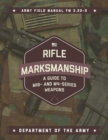 Rifle Marksmanship : A Guide to M16- and M4-Series Weapons - eBook