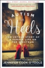 Autism in Heels : The Untold Story of a Female Life on the Spectrum - eBook