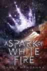 A Spark of White Fire : Book One of the Celestial Trilogy - eBook