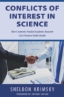 Conflicts of Interest In Science : How Corporate-Funded Academic Research Can Threaten Public Health - eBook