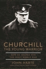 Churchill The Young Warrior : How He Helped Win the First World War - eBook