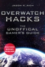 Overwatch Hacks : The Unoffical Gamer's Guide - eBook