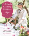 California Cooking and Southern Style : 100 Great Recipes, Inspired Menus, and Gorgeous Table Settings - eBook