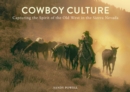 Cowboy Culture : Capturing the Spirit of the Old West in the  Sierra Nevada - eBook