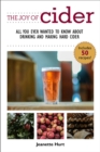 The Joy of Cider : All You Ever Wanted to Know About Drinking and Making Hard Cider - eBook