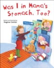 Was I in Mama's Stomach, Too? - eBook