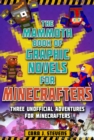 The Mammoth Book of Graphic Novels for Minecrafters : Three Unofficial Adventures for Minecrafters - eBook